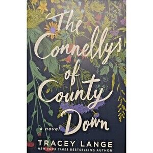 Connellys of County Down : A Novel by Tracey Lange (2023, Hardcover)